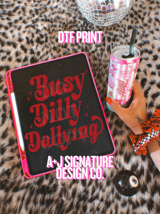 Dilly Dally DTF Transfer