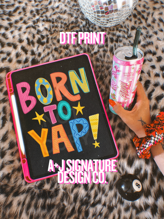 Born to Yap DTF Transfer