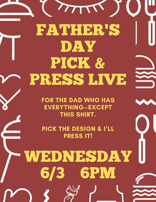 Father’s Day Pick & Press